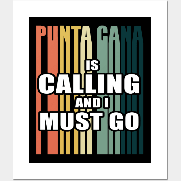 Punta Cana Is Calling And I Must Go Shirt Travel Dominican Wall Art by blimbercornbread